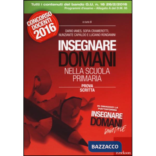 Insegnare domani nella scuola primaria. Prova scritta. Concorso docenti 2016. Co