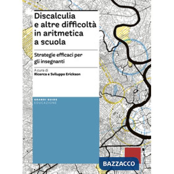 Discalculia e altre difficoltà in matematica a scuola. Strategie efficaci per gli insegnanti. Con Contenuto digitale per downloa