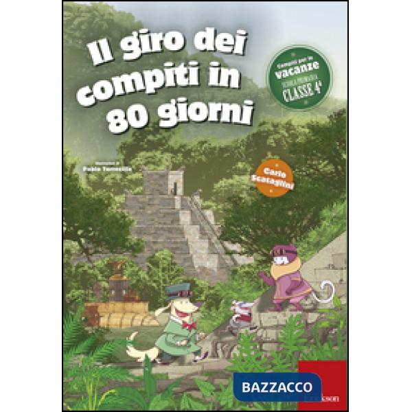 Giro dei compiti in 80 giorni. Per la 4ª classe elementare (Il)