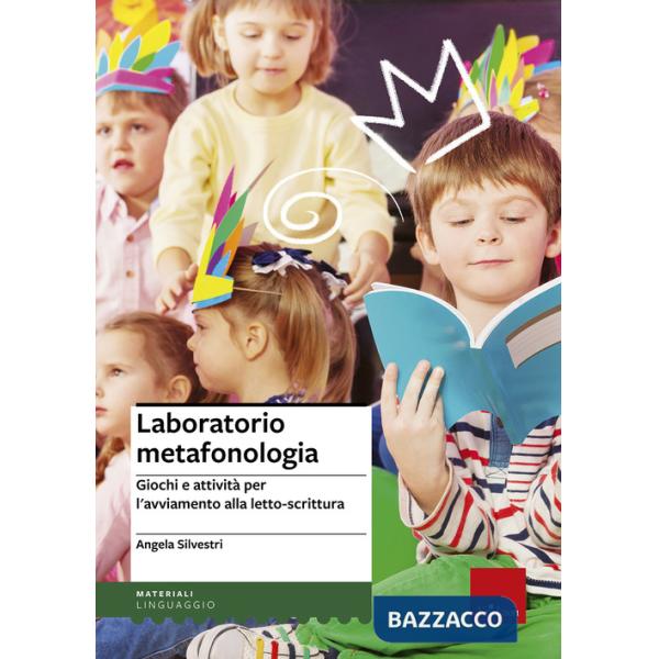 Laboratorio metafonologia. Giochi e attività per l'avviamento alla letto-scrittura