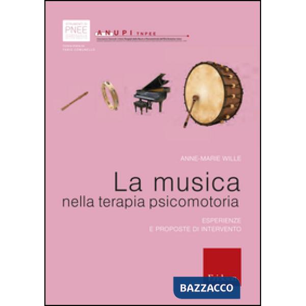 Musica nella terapia psicomotoria. Esperienze e proposte di intervento (La)