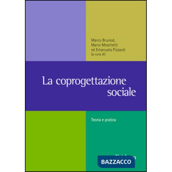 Coprogettazione sociale. Esperienze, metodologie e riferimenti normativi (La)
