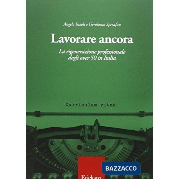 Lavorare ancora. La rigenerazione professionale degli over 50 in Italia