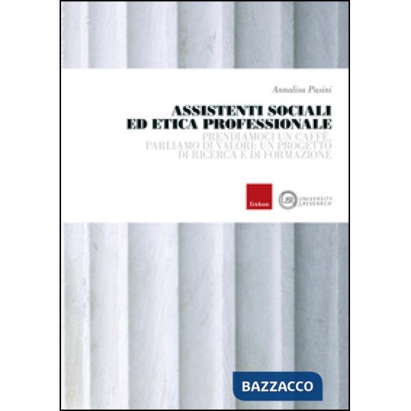 Assistenti sociali ed etica professionale. Prendiamoci un caffè, parliamo di valori: un progetto di ricerca e di formazione