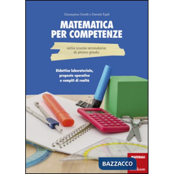 Matematica per competenze nella scuola secondaria di primo grado. Didattica labo