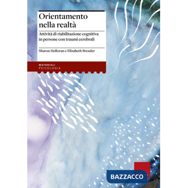 Orientamento nella realtà. Attività di riabilitazione cognitiva in persone con traumi cerebrali