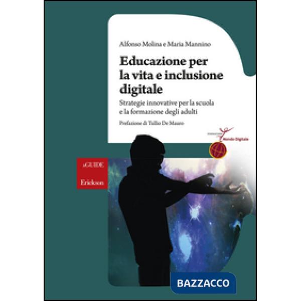 Educazione per la vita e inclusione digitale. Strategie innovative per la scuola e la formazione degli adulti