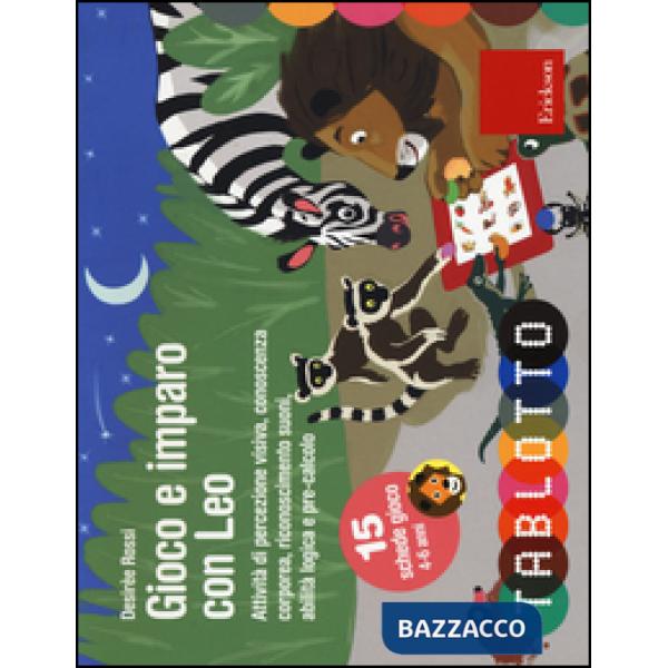 Gioco e imparo con Leo. Attività di percezione visiva, conoscenza corporea, riconoscimento suoni, abilità logica e pre-calcolo. 