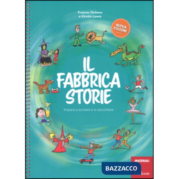 Fabbricastorie. Impara a scrivere e a raccontare. Ediz. a spirale (Il)