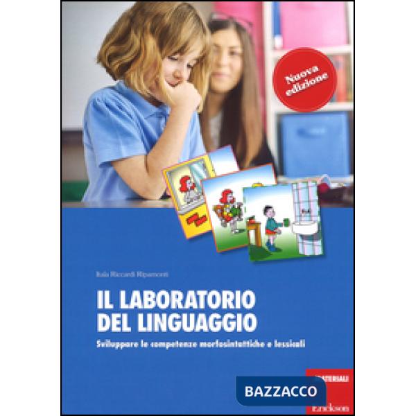 Laboratorio del linguaggio. Sviluppare le competenze morfosintattiche e lessicali. Nuova ediz. Con Schede (Il)