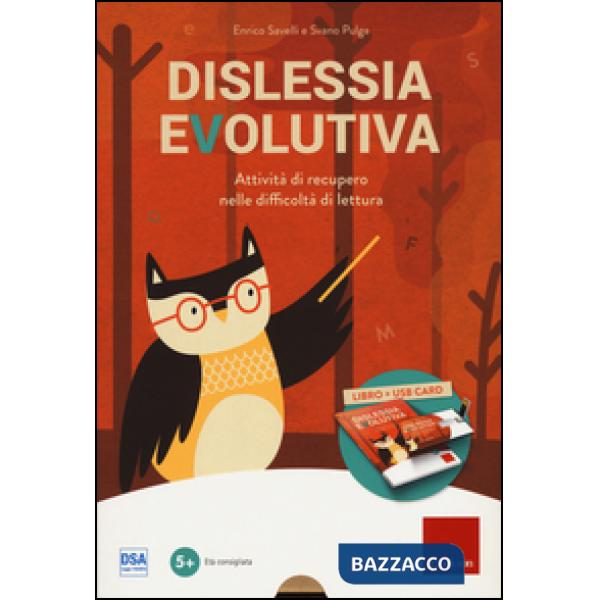 Dislessia evolutiva. Attività di recupero nelle difficoltà di lettura. Con chiav