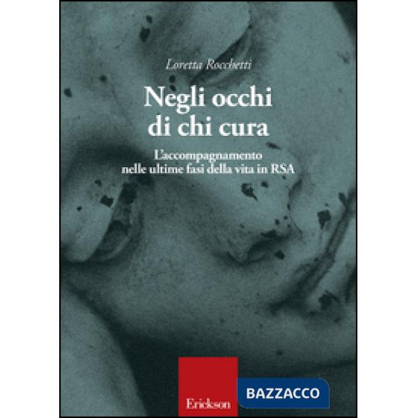 Negli occhi di chi cura. L'accompagnamento nelle ultime fasi della vita in RSA