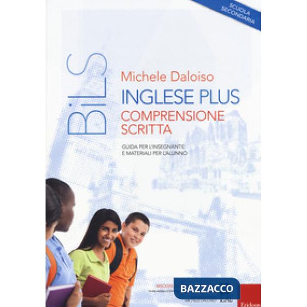 Inglese plus. Comprensione scritta. Guida per l'insegnante e materiali per l'alunno. Scuola secondaria