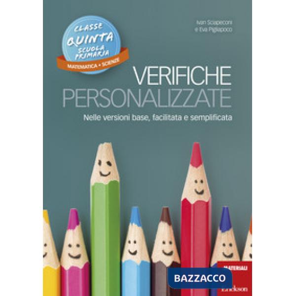 VERIFICHE PERSONALIZZATE DI MATEMATICA E SCIENZE 5
