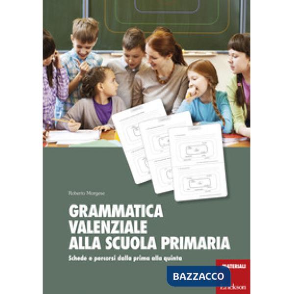 Grammatica valenziale con la Lim. Attività per la scuola primaria