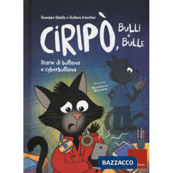 Ciripò, bulli e bulle. Storie di bullismo e cyberbullismo