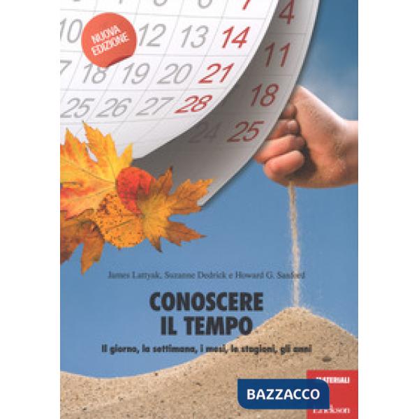Conoscere il tempo. Il giorno, la settimana, i mesi, le stagioni, gli anni