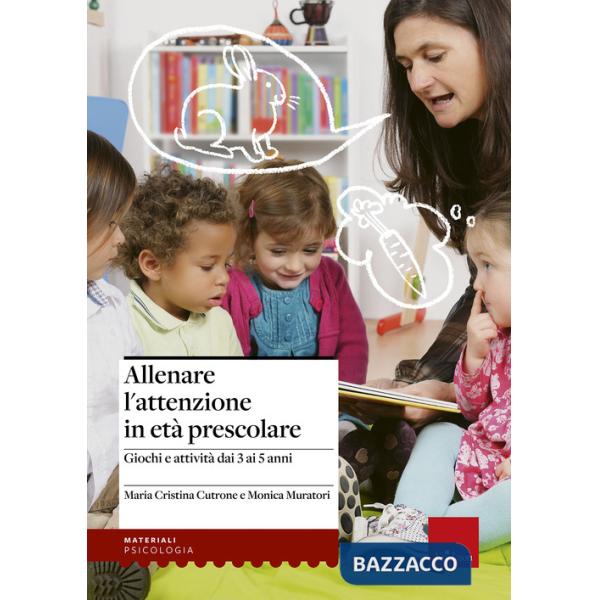 Allenare l'attenzione in età prescolare. Giochi e attività dai 3 ai 5 anni