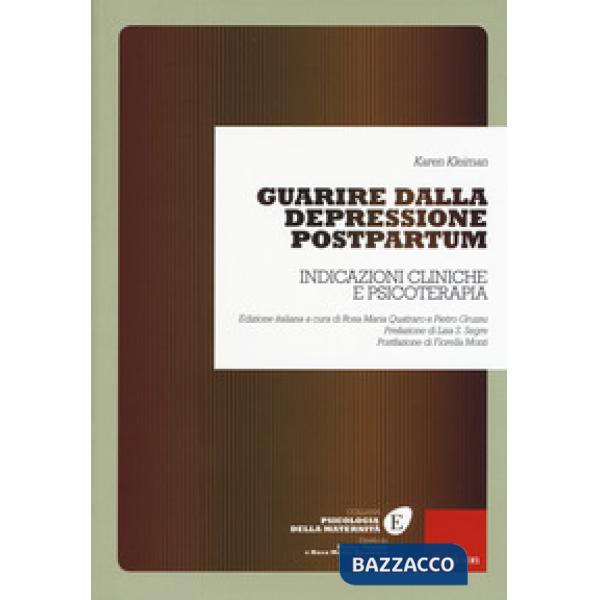 Guarire dalla depressione postpartum. Indicazioni cliniche e psicoterapia