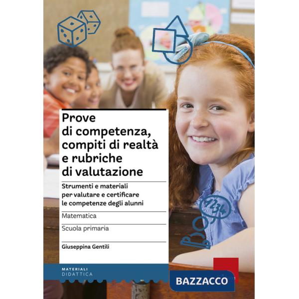 Prove di competenza, compiti di realtà e rubriche di valutazione. Strumenti e materiali per valutare e certificare le competenze