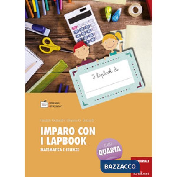 Imparo con i lapbook. Matematica e scienze. Classe quarta. Con schede