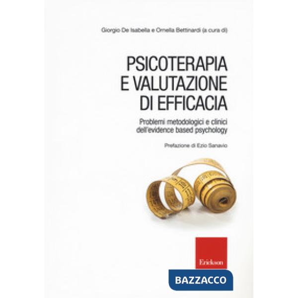 Psicoterapia e valutazione di efficacia. Problemi metodologici e clinici dell'«evidence based psychology»