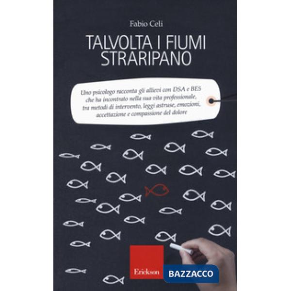 Talvolta i fiumi straripano. Uno psicologo racconta gli allievi con DSA e BES ch