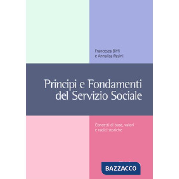Principi e fondamenti del servizio sociale. Concetti base, valori e radici storiche