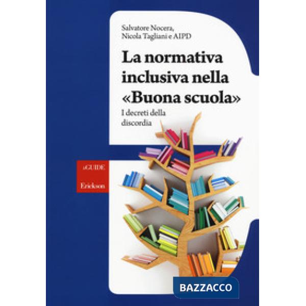 Normativa inclusiva nella «buona scuola». I decreti della discordia (La)