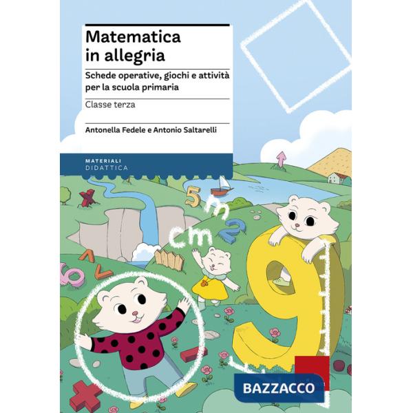 Matematica in allegria. Schede operative, giochi e attività per la scuola primaria. Per la 3ª classe elementare
