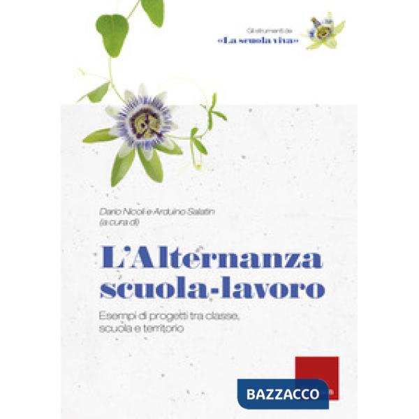 Alternanza scuola-lavoro. Esempi di progetti tra classe, scuola e territorio (L')