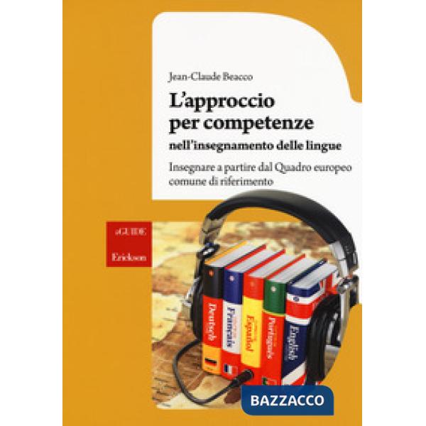 Approccio per competenze nell'insegnamento delle lingue. Insegnare a partire dal Quadro europeo comune di riferimento (L')