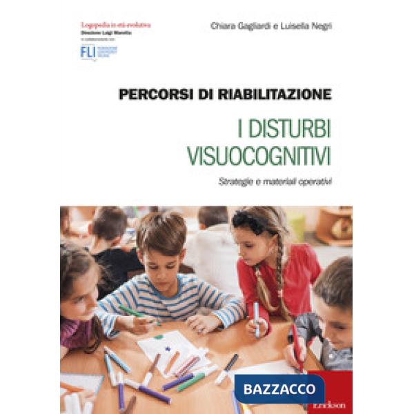 Percorsi di riabilitazione. I disturbi visuocognitivi. Strategie e materiali ope