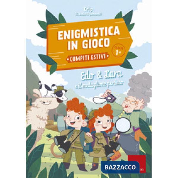 Edo & Lara e il medaglione perduto. Enigmistica in gioco. Compiti estivi. Classe 1ª