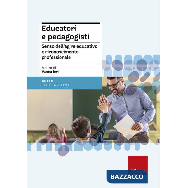 Educatori e pedagogisti. Senso dell'agire educativo e riconoscimento professionale