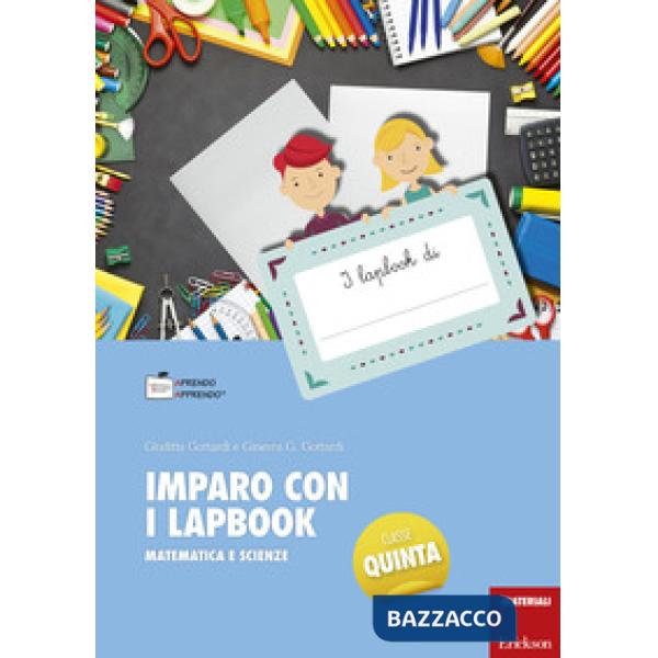 IMPARO CON I LAPBOOK MATEMATICA E SCIENZE CLASSE QUINTA