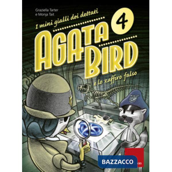 AGATA BIRD E LO ZAFFIRO FALSO. I MINI GIALLI DEI DETTATI: CON FILE AUD