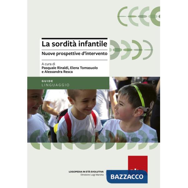 Sordità infantile. Nuove prospettive d'intervento (La)