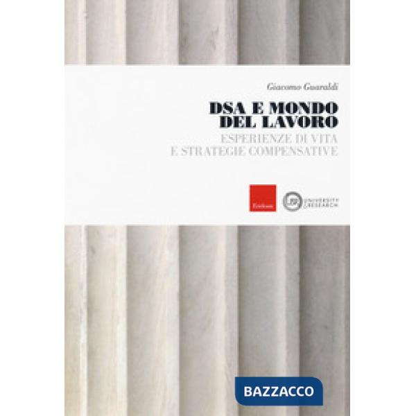 DSA e mondo del lavoro. Esperienze di vita e strategie compensative