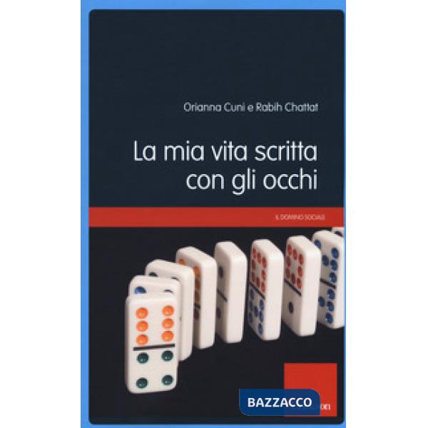 Mia vita scritta con gli occhi. La salute in età senile: bisogni e prospettive (La)