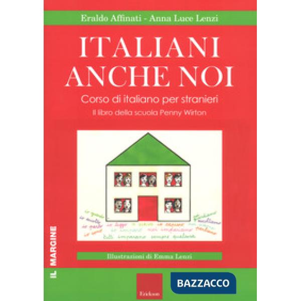 Italiani anche noi. Corso di italiano per stranieri. Il libro della scuola di Pe