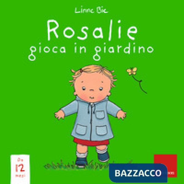 Rosalie gioca in giardino. Ediz. a colori