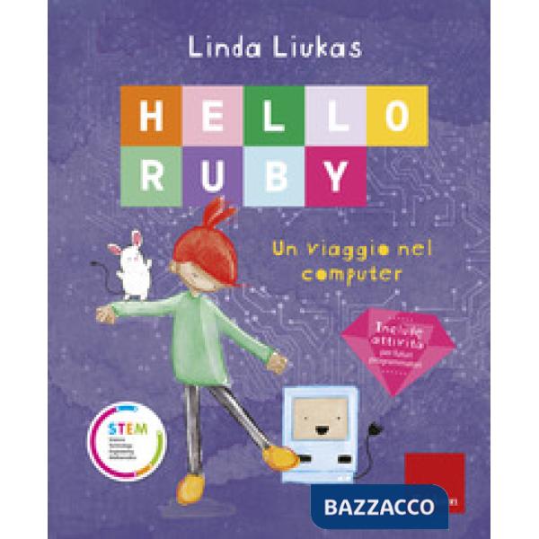 Hello Ruby. Un viaggio nel computer. Ediz. a colori