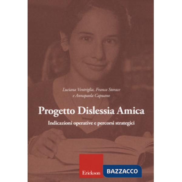 Progetto dislessia amica. Indicazioni operative e percorsi sstrategici