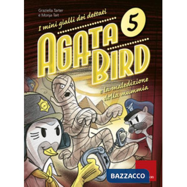 Agata Bird e la maledizione della mummia. I mini gialli dei dettati. Vol. 5