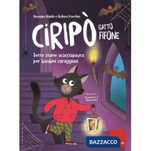 Ciripò gatto fifone. Sette storie scacciapaura per bambini coraggiosi