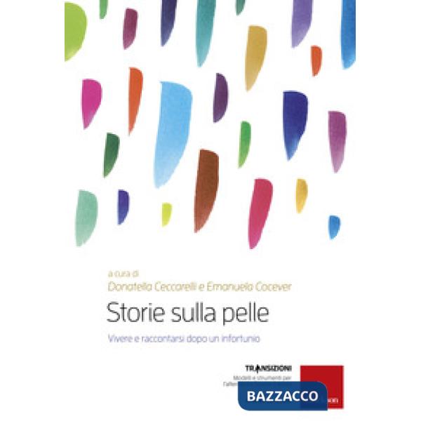 Storie sulla pelle. Vivere e raccontarsi dopo un infortunio. Con DVD video