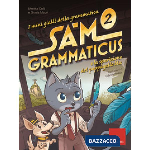 Mini gialli della grammatica (I). Vol. 2: Sam Grammaticus e la sparizione del pappagallo blu