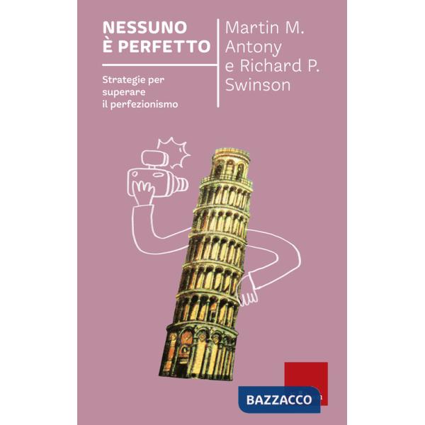 Nessuno è perfetto. Strategie per superare il perfezionismo. Nuova ediz.