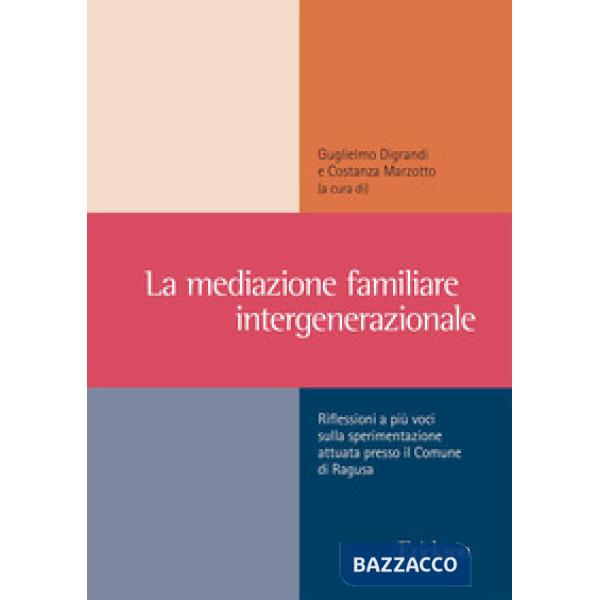 Mediazione familiare intergenerazionale. Riflessioni a più voci sulla sperimentazione attuata presso il Comune di Ragusa (La)